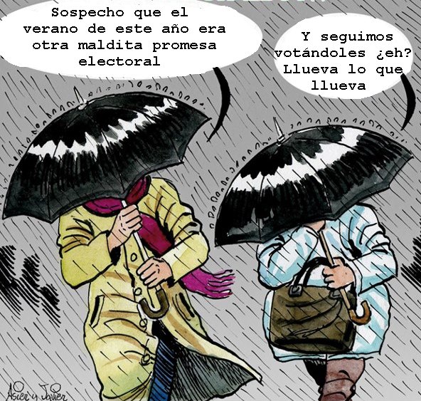 Llueve en primavera y llega el verano. El verano, una promesa electoral. Humor, Viñeta.